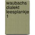 Waubachs dialekt leesplankje 1