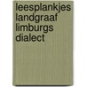 Leesplankjes landgraaf limburgs dialect door Robroek