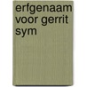 Erfgenaam voor gerrit sym door Kooper