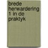 Brede herwardering 1 in de praktyk