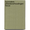 Byzondere arbeidsverhoudingen fiscus by Gombert