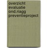 Overzicht evaluatie ond.riagg preventieproject by Unknown