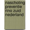 Nascholing preventie rino zuid nederland door Berg