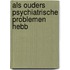 Als ouders psychiatrische problemen hebb