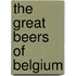 The great beers of Belgium