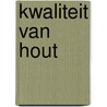 Kwaliteit van hout door Onbekend