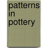Patterns in Pottery by M.M.J. Mater