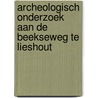 Archeologisch onderzoek aan de Beekseweg te Lieshout door H.A. Hiddink