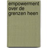 Empowerment over de grenzen heen door Onbekend
