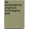 De Amsterdamse original & funshopping gids by Unknown
