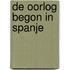De oorlog begon in Spanje