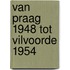 Van Praag 1948 tot Vilvoorde 1954