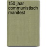 150 Jaar communistisch manifest by J. Wolles