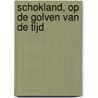 Schokland, op de golven van de tijd by A. van Urk