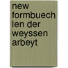 New formbuech len der weyssen arbeyt door Hofer