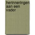 Herinneringen aan een vader