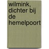 Wilmink, dichter bij de hemelpoort by Willem Wilmink
