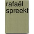 Rafaël spreekt