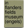 In Flanders Fields Museum (Engels) by P. Chielens