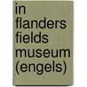 In Flanders Fields Museum (Engels) door P. Chielens