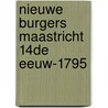 Nieuwe burgers maastricht 14de eeuw-1795 door Ubachs