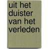 Uit het duister van het verleden by H.C.J.M. Kreijns