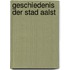 Geschiedenis der stad aalst