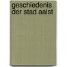 Geschiedenis der stad aalst door Potter