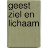 Geest ziel en lichaam door A.P. van de Sande