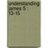 Understanding James 5 : 13-15