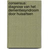 Consensus: Diagnose van het dementiesyndroom door huisartsen by J. de Lepeleire