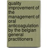 Quality improvement of the management of oral anticoagulation by the belgian general practitioners by C. Neree