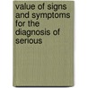 Value of signs and symptoms for the diagnosis of serious door A. Van Den Bruel