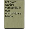 Het grote wonder verheerlijkt in een onvruchtbare Hanna by G. van de Breevaart