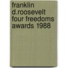 Franklin d.roosevelt four freedoms awards 1988 door Onbekend
