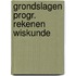 Grondslagen progr. rekenen wiskunde