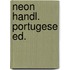 Neon handl. portugese ed.