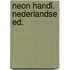 Neon handl. nederlandse ed.