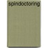 Spindoctoring
