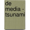 De media - tsunami door Onbekend