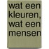 Wat een kleuren, wat een mensen
