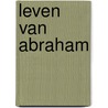 Leven van abraham by Gilst