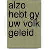 Alzo hebt gy uw volk geleid door Hofman