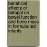 Beneficial effects of betapol on bowel function and bone mass in formula-ted infants by Unknown