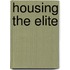 Housing the Elite