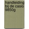 Handleiding bij de Casio 9850G door J.D.J. van Engelen