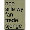 Hoe sille wy fan frede sjonge door Dam