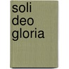 Soli deo gloria by W.C. Polinder