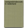 Vastgoedonderzoek in nederland by Vries