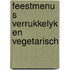 Feestmenu s verrukkelyk en vegetarisch